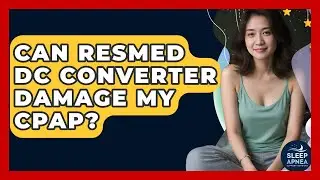 Can ResMed DC Converter Damage My CPAP? - Sleep Apnea Support Network