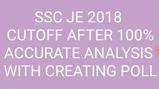 SSC JE 2018 100% ACCURATE CUTOFF ANALYSIS AFTER PROPER POLL CRATED