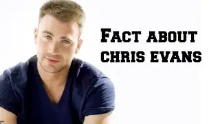 Facts about Chris Evans