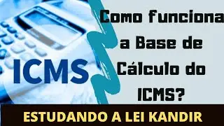 ESTUDANDO A LEI KANDIR &ndash; ASPECTO QUANTITATIVO DO ICMS - PROFESSOR VILSON CORTEZ - PARTE I