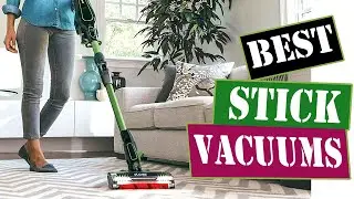 BEST STICK VACUUMS 2021
