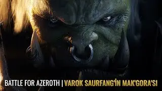 [Spoiler] Battle for Azeroth: Varok Saurfang'in Mak'gora'sı