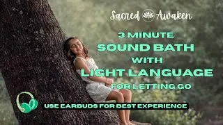 3-Minute Sound Bath with Light Language | Release Stress & Let Go