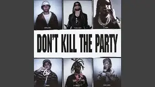 DON'T KILL THE PARTY (Wax Motif Remix)