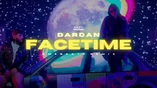 DARDAN &ndash; FACETIME📱| (DMSBeatz Remix)