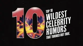 Top 10 Wildest Celebrity Rumors That Turned Out True
