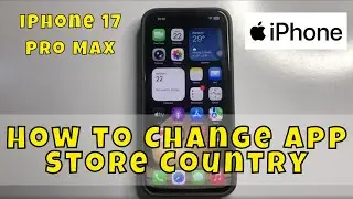 Как изменить страну в App Store на iPhone 17 Pro Max