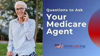 Questions to Ask Your Medicare Agent