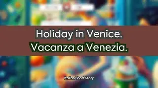 Italian short story - Holiday in Venice. - (A2) Elementary