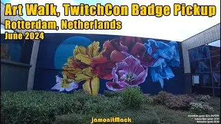 Art Walk Rotterdam, TwitchCon Badge Pickup - FULL RAW VIDEO
