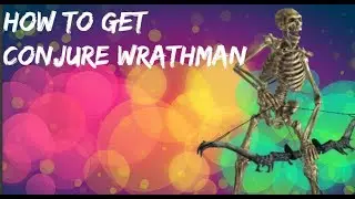 HOW TO GET CONJURE WRATHMAN (skyrim special edition)