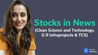 Stocks in news - Clean Science and Technology, GR Infraprojects & TCS | latest share market news