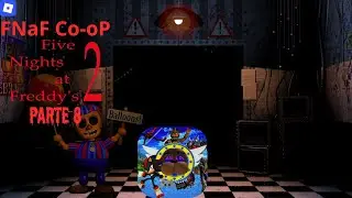FNAF 2 no FNAF Co-op mas eu n&atilde;o escuto nada! EU ODEIO O BALLOON BOY