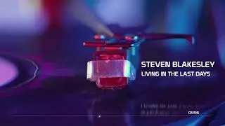 Steven Blakesley - Living In The Last Days