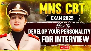 MNS CBT Exam 2025 Interview Session How to Develop Your Personality for Interview |Best MNS Coaching