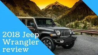 2018 Jeep Wrangler review