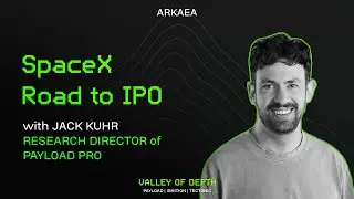 SpaceX Road to IPO, with Jack Kuhr (Research Director of Payload Pro)