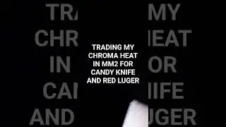 TRADING MY CHROMA HEAT IN MM2 FOR CANDY KNIFE 2015 AND RED LUGER