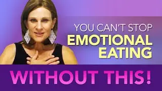 You Can't Stop Emotional Eating Without This!