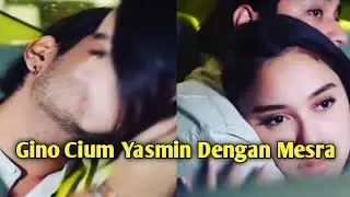 HEBOH‼️GINO CIUM YASMIN DENGAN SANGAT MESRA ||