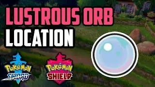 Where to Find Lustrous Orb - Pokemon Sword & Shield