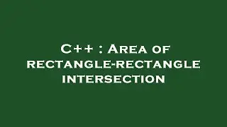 C++ : Area of rectangle-rectangle intersection