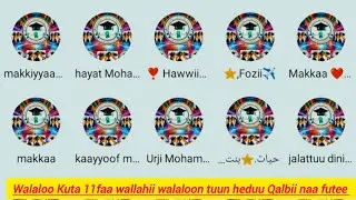 Walaloo Kuta 11faa  wallahii walaloon tuun heduu Qalbii naa futee Masha Allah