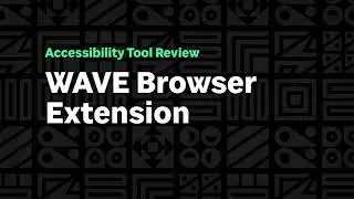 WAVE Browser Extension | Automated Accessibility Tool Review