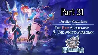 Atelier Resleriana The Red Alchemist & The White Guardian Part 31, No Commentary Playthrough