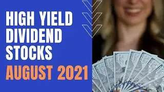 High Yield Dividend Stocks For August 2021