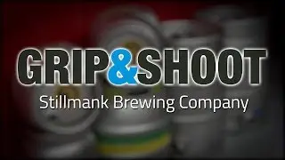 GRIP&SHOOT - Stillmank Brewery