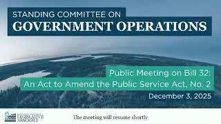 Public Meeting on Bill 32: An Act to Amend the Public Service Act, No. 2