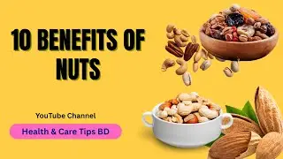 10 Amazing Health Benefits of Eating Nuts 🥜 | Boost Your Health Naturally | Health & Care Tips BD