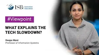 #Viewpoint: What Explains the Tech Slowdown | Prof Deepa Mani