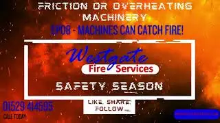 Safety Season Episode 8: Preventing Fires from Friction & Overheating Machinery