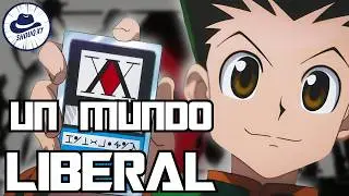 La ESENCIA de la POL&Iacute;TICA en Hunter x Hunter | EL PARA&Iacute;SO LIBERAL