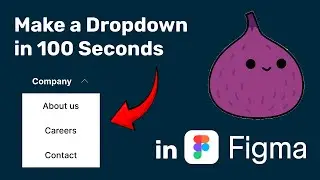 How to Make a Dropdown in Figma in 100 Seconds