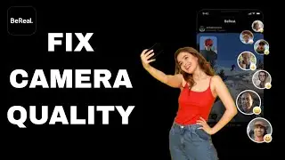 How To Fix And Solve BeReal App Camera Quality | Final Solution
