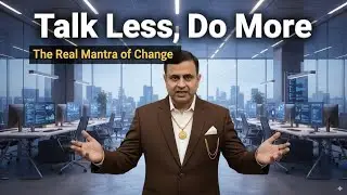 Talk Less, Do More &ndash; The Real Mantra of Change काम करो, बातें नहीं &ndash; यहीं से शुरू होता है असली बदलाव