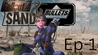 Fallout 4: Sand And Bullets Ep1