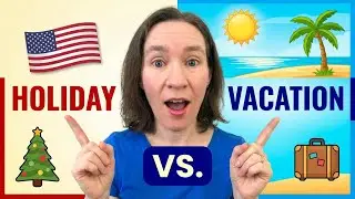 Holiday vs. Vacation: The Differences Explained