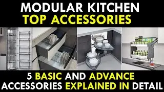 Basic & Advanced Accessories for Modular Kitchen | Interior Design Must Haves 2025