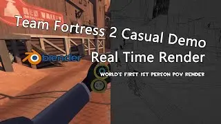 [2K 60fps] TF2 Casual Demo Blender Real Time Render [world's first 1st Person POV] #fixtf2 #savetf2