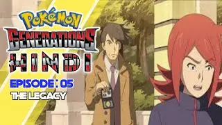 Pok&eacute;mon Generations : Episode 05 | The Legacy | Pok&eacute;mon Generations Hindi | by A - 1 Dubber Party