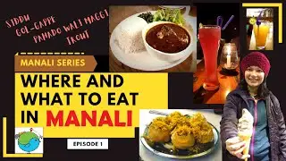 MANALI |✅ Food Tour - Where and What to Eat |✅ Cafes and Local dishes | Manali Series | Episode 01