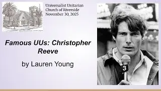 2025 11 30 Famous UUs Christopher Reeve