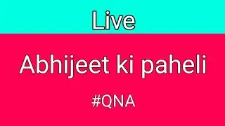 Abhijeet ki paheli live #Abhijeetkipaheli #Abhijeetkipahelilive #askabhi