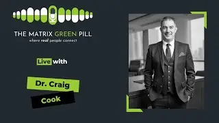 The Matrix Green Pill Podcast || EP 253 || Dr Craig Cook