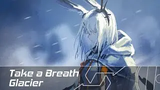 Glacier - Take a Breath