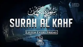 Surah Al-Kahf (سورة الكهف) | Listen Every Friday | Beautiful Quran Recitation for Peace & Blessings